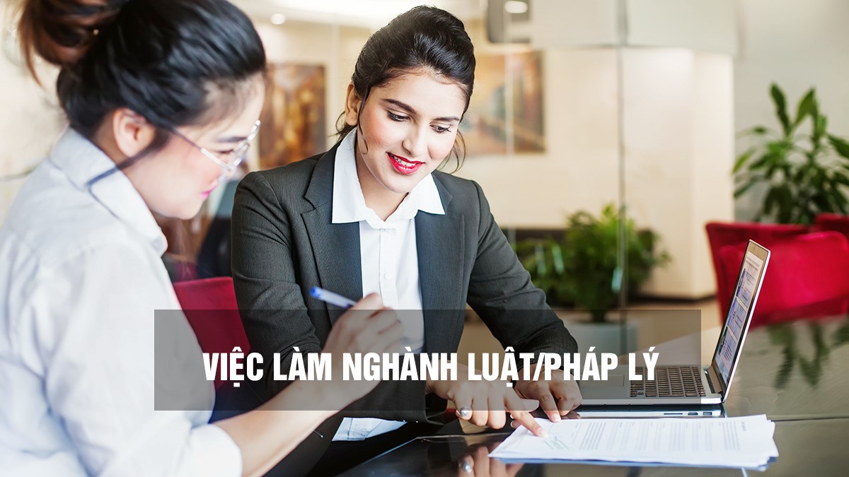 Nhu cầu tuyển dụng việc làm pháp lý ngày càng gia tăng